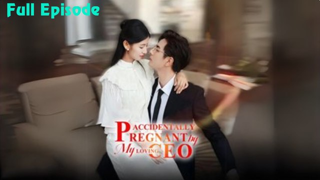 [Engsub] Accidentally Pregnant by My Loving CEO Full - Netshort