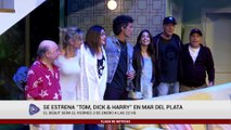 SE ESTRENA TOM, DICK Y HARRY EN MAR DEL PLATA