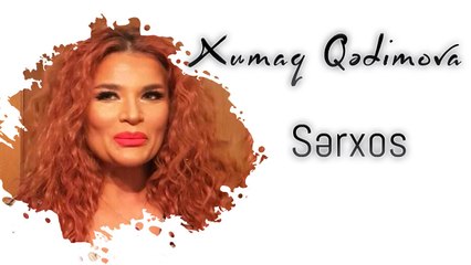 Xumar Qədimova — Sərxoş