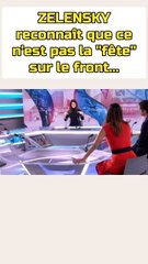 ZELENSKY reconnaît que les soldats ukrainiens ne sont pas à la ''fête'' sur le front