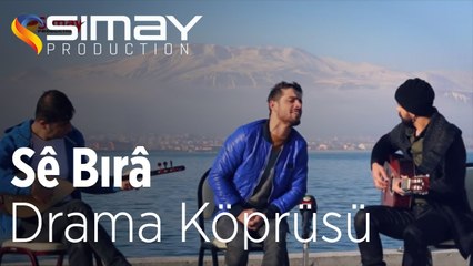 Sê Bırâ - Drama Köprüsü (Akustik Performans)