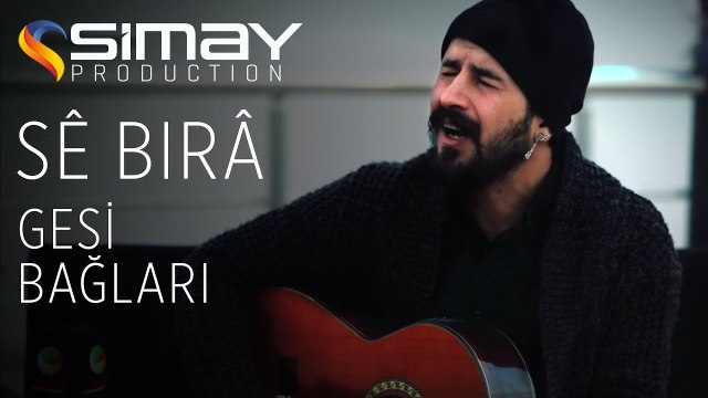 Sê Bırâ - Gesi Bağları (Akustik Performans)