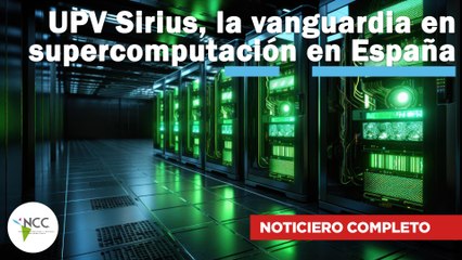 UPV Sirius, la vanguardia en supercomputación en España | 722 |  06 al 12 enero de 2025