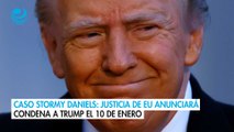 Caso Stormy Daniels: Justicia de EU anunciará condena a Trump el 10 de enero