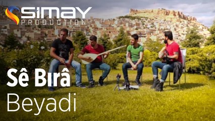 Sê Bırâ - Beyadi (Akustik Performans)