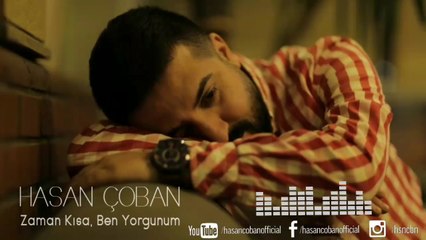 Hasan Çoban - Zaman Kısa Ben Yorgunum