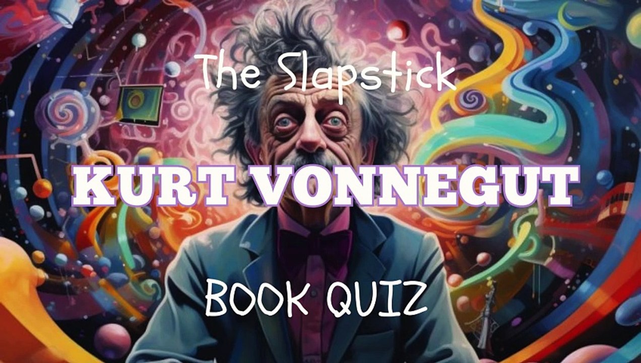 The Slapstick Kurt Vonnegut Book Quiz