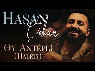 Hasan Çoban - Oy Antepli (Haleti)