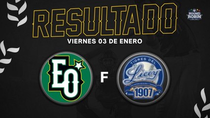 Resumen Tigres del Licey vs Estrellas Orientales 03 Ene 2025 Serie Round Robin