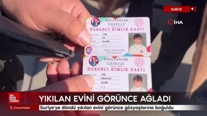 Suriye'ye döndü yıkılan evini görünce gözyaşlarına boğuldu