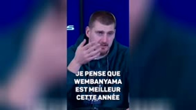Nuggets - Jokić : Wembanyama est unique et l’on se souviendra de lui pour toujours”
