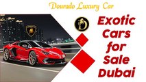 Exotic Cars for Sale in Dubai, UAE - Dourado Luxury Car