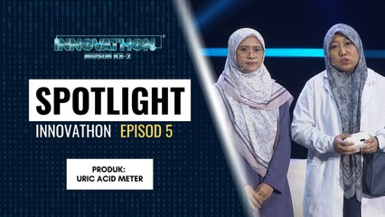 SPOTLIGHT Peserta - EP6 | Produk: URIC ACID METER | Innovathon Musim 2