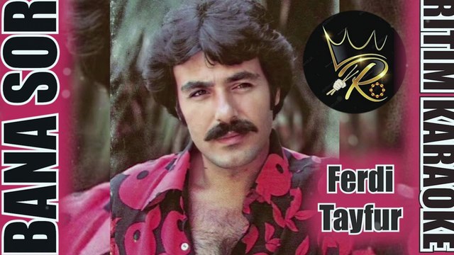 FERDİ TAYFUR BANA SOR