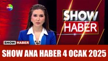 Show Ana Haber 4 Ocak 2025