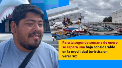 Para la segunda semana de enero se espera una baja considerable en la movilidad turística en Veracruz
