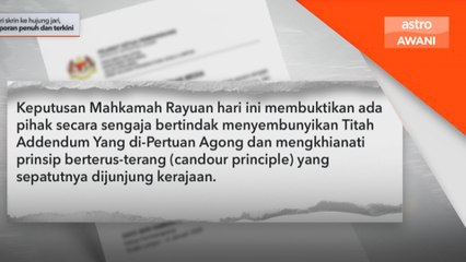 Keputusan Mahkamah bukti ada pihak sengaja sembunyi Titah Adendum