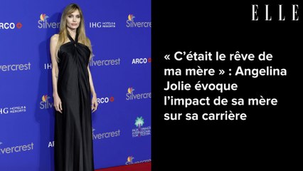 « C’était le rêve de ma mère » : Angelina Jolie évoque l’impact de sa mère sur sa carrière