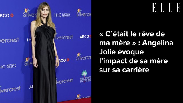 « C’était le rêve de ma mère » : Angelina Jolie évoque l’impact de sa mère sur sa carrière
