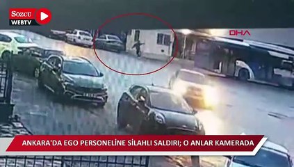 Ankara'da EGO personeline silahlı saldırı; o anlar kamerada