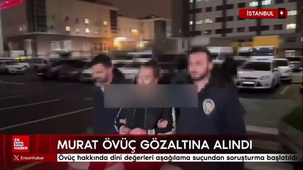 Murat Övüç gözaltına alındı