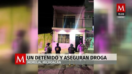 Autoridades aseguran droga y detienen a una persona en Morelia, Michoacán