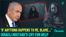 Al-Qassam Releases Shocking Video of Israeli Captive Pleading For Help; ‘Netanyahu, IDF Responsible’