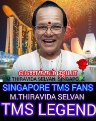 TMS LEGEND SINGAPORE M.THIRAVIDA SELVAN TMS FANS