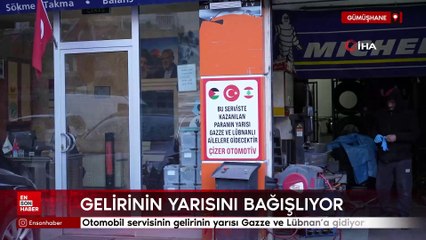 Gümüşhane'de otomobil servisinin gelirinin yarısı Gazze ve Lübnan'a gidiyor