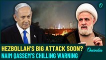 ‘Hezboallah’s Patience Ending’: Naim Qassem’s Chilling Warning Shocks Israel | Attack Anytime Now?