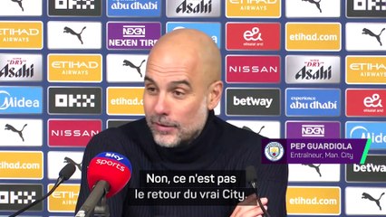 Guardiola : "Ce n'est pas le retour du vrai City"
