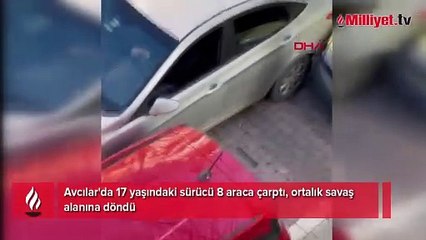 Avcılar'da 17 yaşındaki sürücü 8 araca çarptı