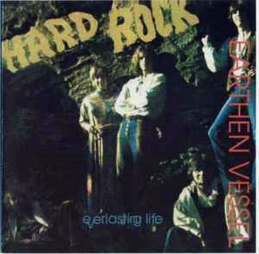 Earthen Vessel – Hard Rock / Everlasting Life : Psychedelic Rock 1971.