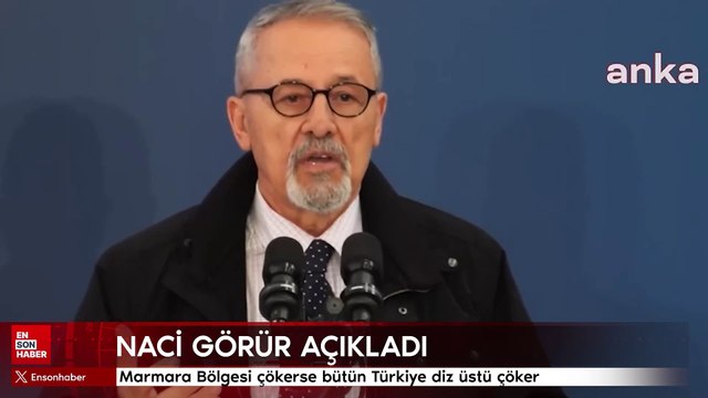 Naci Görür: Marmara Bölgesi çökerse bütün Türkiye diz üstü çöker