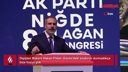 Dışişleri Bakanı Hakan Fidan: Gazze'deki soykırım durmadıkça bize huzur yok