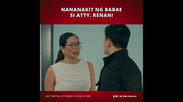 Lilet Matias, Attorney-at-Law: Nananakit ng babae si Atty. Renan! (Episode 225)