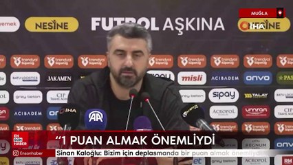 Sinan Kaloğlu: Bizim için deplasmanda bir puan almak önemliydi