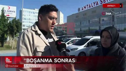Antalya'da eski eşini yakan zanlıdan kan donduran tehdit