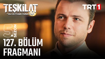 Teşkilat 127. Bölüm Fragmanı