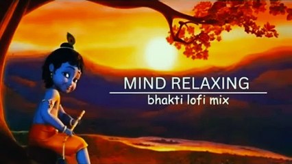 MIND REALAXING LO-FI BHAKTI MIX KRISHNA JI BHAJAN #LOFI
