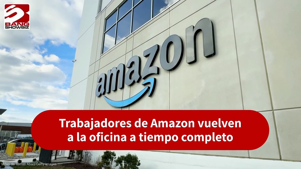 Trabajadores de Amazon vuelven a la oficina a tiempo completo