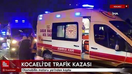 Kocaeli'de yaşanan kazada alkollü sürücünün aracının motoru koptu