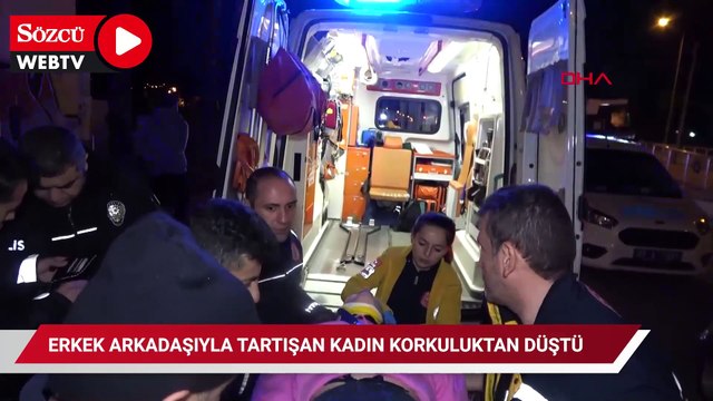 Erkek arkadaşıyla tartışan kadın korkuluktan düştü