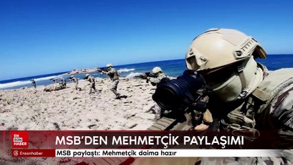 MSB paylaştı: Mehmetçik daima hazır