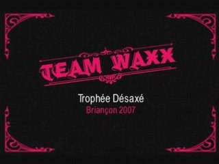 Team Waxx - Trophée Désaxé - Briançon 2007