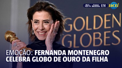 Fernanda Montenegro comemora Globo de Ouro da filha