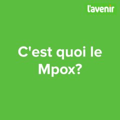 Le mpox, c'est quoi ?