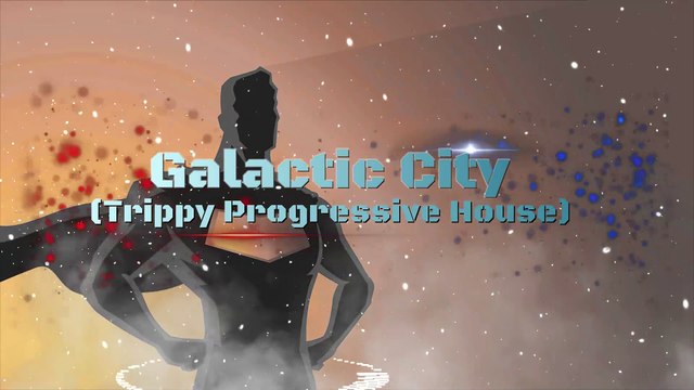 Galactic City Trippy Progressive House | New Progressive House | Trippy Music | melodic house
