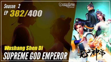 Supreme God Emperor Season 2 EP 382 (446) - Wu Shang Shen Di | Donghua - 1080P