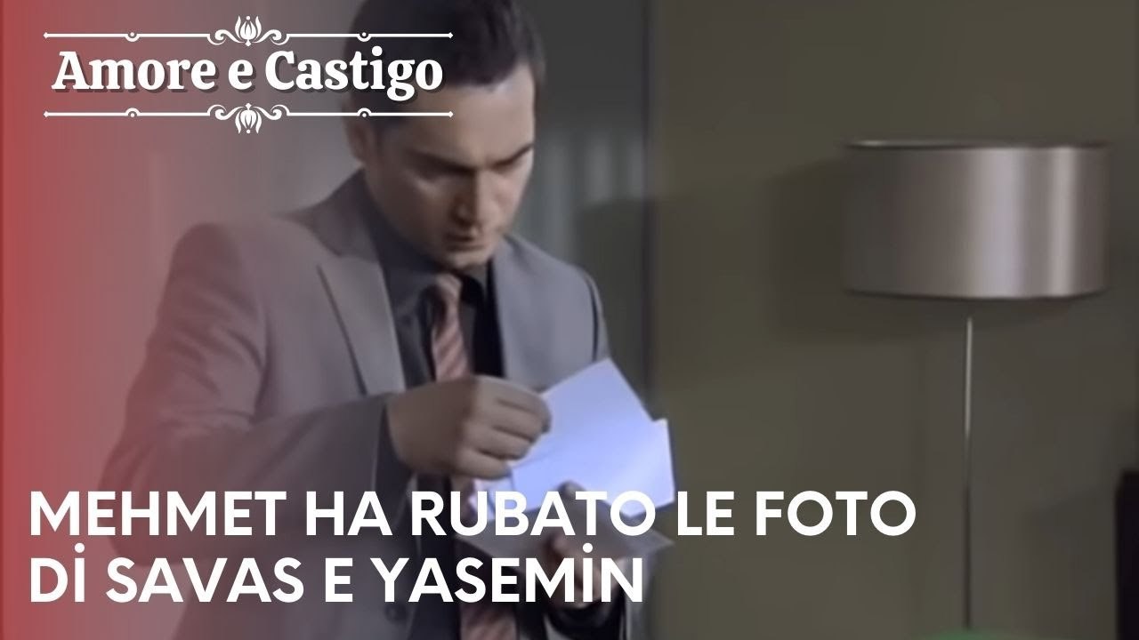 Mehmet ha rubato le foto di Savas e Yasemin | Amore e Castigo - Episodio 22